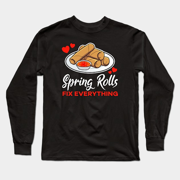 Spring Rolls fix everything saying Long Sleeve T-Shirt by jonmlam